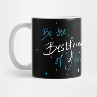 Be the best friend of yours Mug